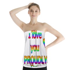 I Love You Proudly 2 Strapless Top