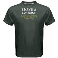 I Have A Awesome Dog - Men s Cotton Tee by FunnySaying