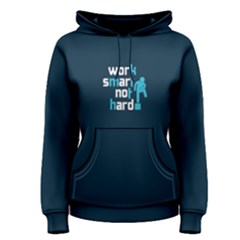 Blue Work Smart Not Hard Women s Pullover Hoodie by FunnySaying