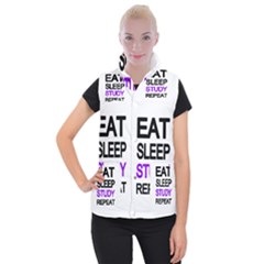 Eat Sleep Study Repeat Women s Button Up Puffer Vest by Valentinaart