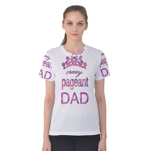 Crazy Pageant Dad Women s Cotton Tee by Valentinaart