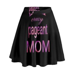 Crazy Pageant Mom High Waist Skirt by Valentinaart