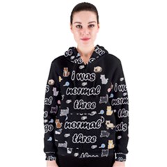 I Was Normal Three Cats Ago Women s Zipper Hoodie by Valentinaart