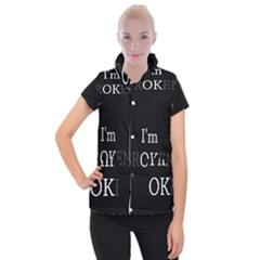 I Am Ok - Broken Women s Button Up Puffer Vest by Valentinaart