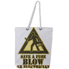 Save A Fuse Blow An Electrician Full Print Rope Handle Tote (large) by FunnyShirtsAndStuff