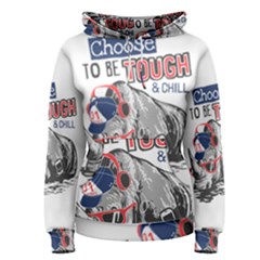 Choose To Be Tough & Chill Women s Pullover Hoodie by Bigfootshirtshop