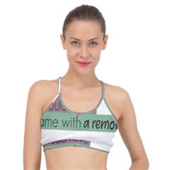 Woman T- Shirt If I Was Meant To Be Controlled I Would Have Came With A Remote T- Shirt Basic Training Sports Bra by maxcute