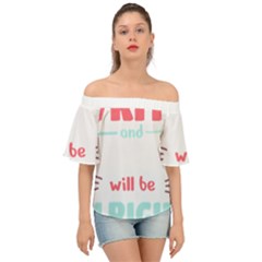 Writer Gift T- Shirt Just Write And Everything Will Be Alright T- Shirt Off Shoulder Short Sleeve Top by maxcute