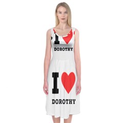 I Love Dorothy  Midi Sleeveless Dress by ilovewhateva