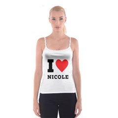 I Love Nicole Spaghetti Strap Top by ilovewhateva