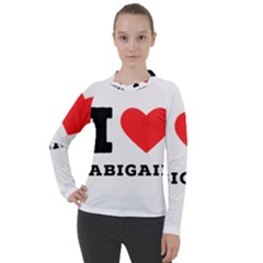 I Love Abigail  Women s Pique Long Sleeve Tee