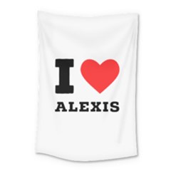 I Love Alexis Small Tapestry by ilovewhateva