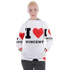 I Love Vincent  Women s Hooded Pullover by ilovewhateva