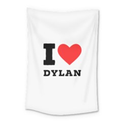 I Love Dylan  Small Tapestry by ilovewhateva