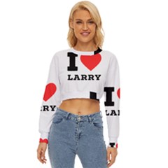 I Love Larry Lightweight Long Sleeve Sweatshirt by ilovewhateva