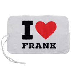 I Love Frank Pen Storage Case (m) by ilovewhateva