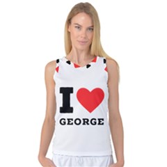 I Love George Women s Basketball Tank Top by ilovewhateva