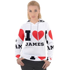 I Love James Women s Overhead Hoodie by ilovewhateva