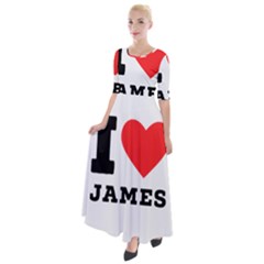 I Love James Half Sleeves Maxi Dress by ilovewhateva