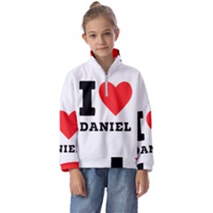 I Love Daniel Kids  Half Zip Hoodie by ilovewhateva