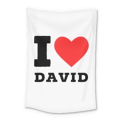 I Love David Small Tapestry by ilovewhateva