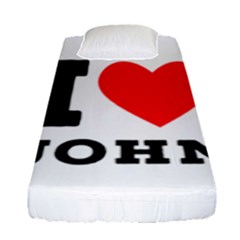 I Love John Fitted Sheet (single Size) by ilovewhateva