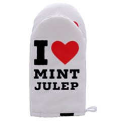 I Love Mint Julep Microwave Oven Glove by ilovewhateva