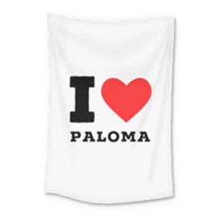 I Love Paloma Small Tapestry by ilovewhateva