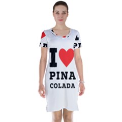 I Love Pina Colada Short Sleeve Nightdress