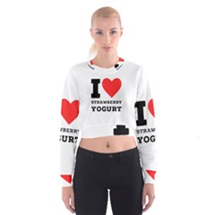 I Love Strawberry Yogurt Cropped Sweatshirt by ilovewhateva