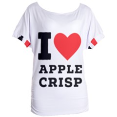 I Love Apple Crisp Women s Oversized Tee by ilovewhateva