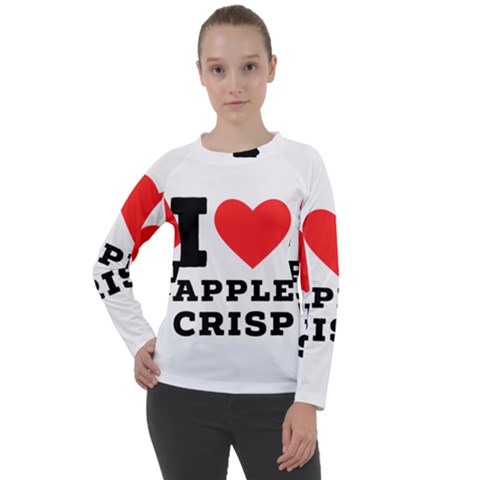 I Love Apple Crisp Women s Long Sleeve Raglan Tee by ilovewhateva