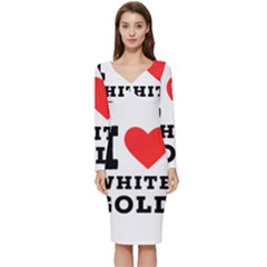 I Love White Gold  Long Sleeve V-neck Bodycon Dress  by ilovewhateva