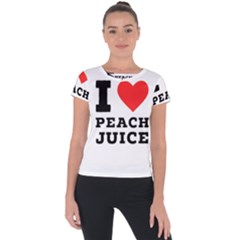 I Love Peach Juice Short Sleeve Sports Top  by ilovewhateva