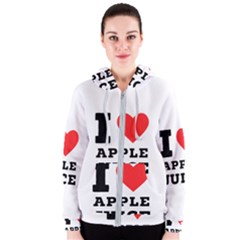 I Love Apple Juice Women s Zipper Hoodie by ilovewhateva