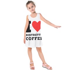 I Love Ristretto Coffee Kids  Sleeveless Dress by ilovewhateva