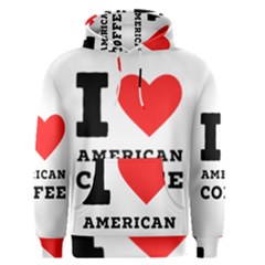 I Love American Coffee Men s Core Hoodie by ilovewhateva