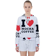 I Love Mocha Coffee Women s Tie Up Sweat by ilovewhateva