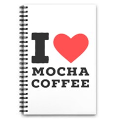 I Love Mocha Coffee 5 5  X 8 5  Notebook by ilovewhateva