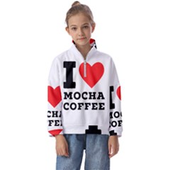 I Love Mocha Coffee Kids  Half Zip Hoodie by ilovewhateva