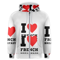 I Love French Breakfast  Men s Zipper Hoodie by ilovewhateva