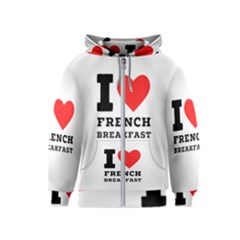 I Love French Breakfast  Kids  Zipper Hoodie by ilovewhateva