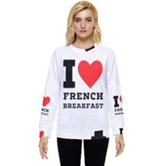 I Love French Breakfast  Hidden Pocket Sweatshirt by ilovewhateva