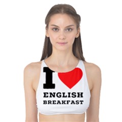 I Love English Breakfast  Tank Bikini Top by ilovewhateva