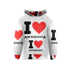 I Love Ambrosia Kids  Pullover Hoodie by ilovewhateva