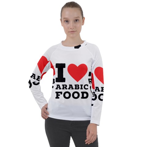 I Love Arabic Food Women s Long Sleeve Raglan Tee by ilovewhateva