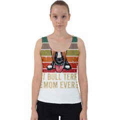 Bull Terrier T- Shirt Best Bull Terrier Moms Gift T- Shirt Velvet Tank Top