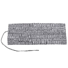 Kiss Me Before World War 3 Typographic Motif Pattern Roll Up Canvas Pencil Holder (s)