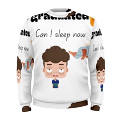 I Graduated Can I Sleep Now  Men s Sweatshirt by Strawcherrys10