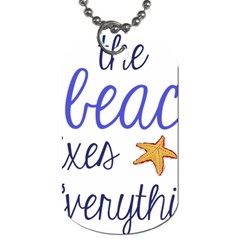 The Beach Fixes Everything Dog Tag (two-sided) 